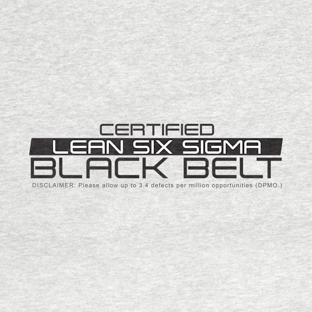 LEAN MEAN 6 SIGMA MACHINE (Black Letters) by LEANSS1